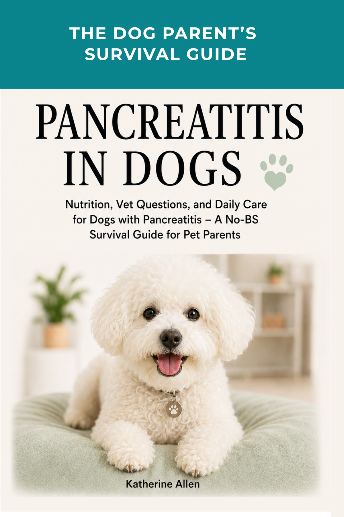 The Dog Parent's Survival Guide: Pancreatitis book cover