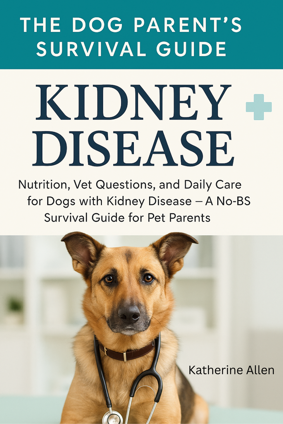 The Dog Parent's Survival Guide: Kidney Disease book cover
