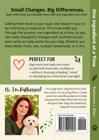 One Ingredient at a Time: The Lazy Dog Mom Method for Fresh Feeding