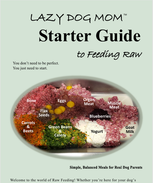 The Lazy Dog Mom™ Raw Feeding Starter Guide